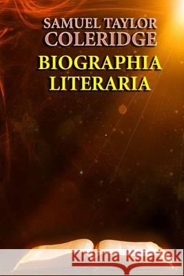 Biographia Literaria Samuel Taylor Coleridge 9781494489779 Createspace