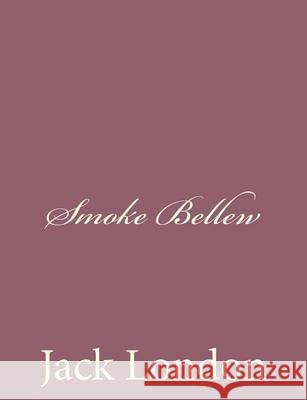 Smoke Bellew Jack London 9781494491871