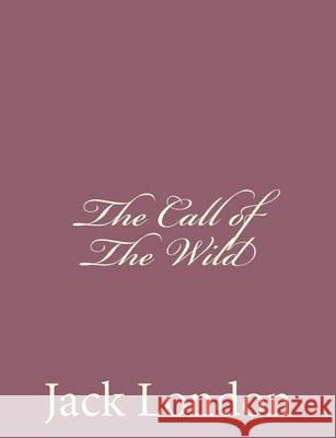 The Call of The Wild London, Jack 9781494491925