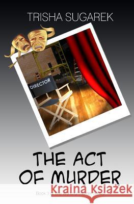 The Act of Murder Trisha Sugarek 9781494492663 Createspace