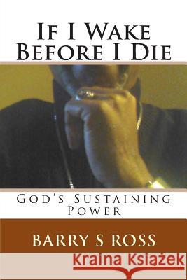 If I Wake Before I Die: 