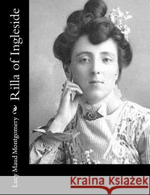 Rilla of Ingleside Lucy Maud Montgomery 9781494493219 Createspace