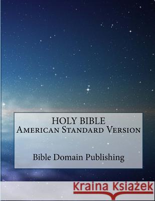 Holy Bible American Standard Version Bible Domain Publishing 9781494493875 Createspace