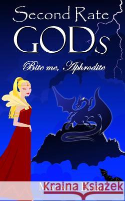 Second Rate Gods: Bite me, Aphrodite! Reynolds, David West 9781494496432