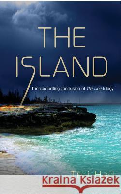 The Island: The Line, Book 3 Teri Hall 9781494498344 Createspace