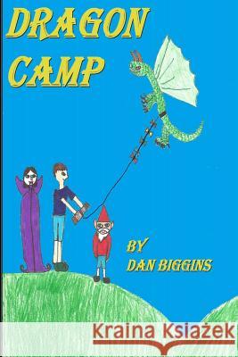 Dragon Camp Dan Biggins 9781494498559 Createspace