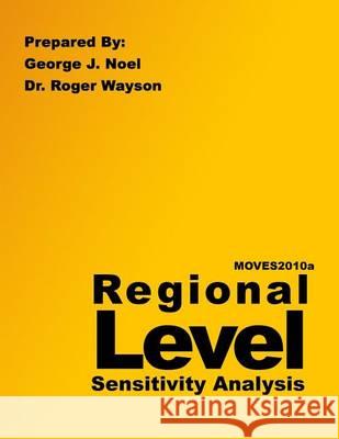 MOVES2010a Regional Level Sensitivity Analysis Volpe National Transportation Systems Ce 9781494499433 Createspace