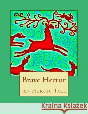 Brave Hector George Lewis Avery George Lewis Avery 9781494700478