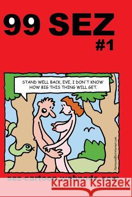 99 sez: 99 funny, sexy cartoons. Flanagan, Mike 9781494702380 Createspace