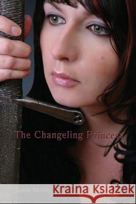 The Changeling Princess MR Jackie T. Shirley 9781494702908