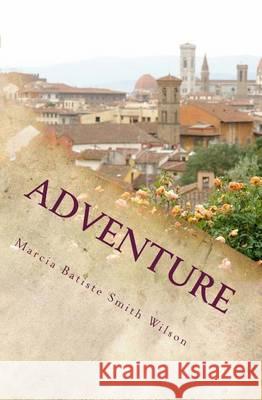 Adventure Marcia Batiste Smith Wilson 9781494702915 Createspace