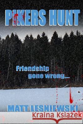 Pikers Hunt Matt Lesniewski 9781494703455 Createspace