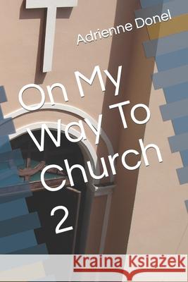 On My Way To Church 2 Adrienne Donel 9781494704209