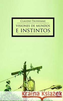 Visiones de Mundos e Instintos Hecho, Mono 9781494705336 Createspace