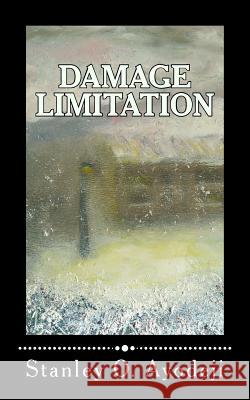 Damage Limitation Stanley O. Ayodeji David Llewellyn 9781494705596