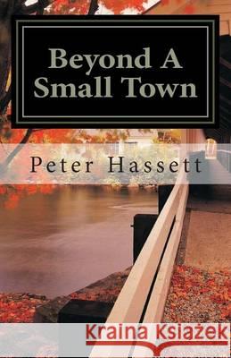 Beyond A Small Town: The Unofficial Mayor of Unionville Hassett, Linda L. 9781494706173