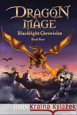 Dragon Mage John Forrester 9781494706180 Createspace