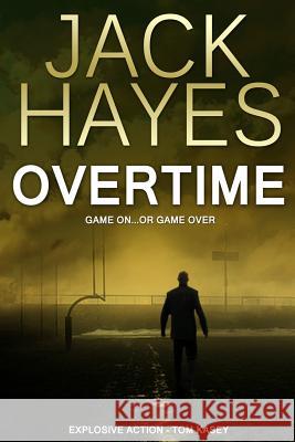 Overtime Jack Hayes 9781494710200 Createspace
