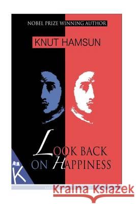 Look Back on Happiness Knut Hamsun Paula Wiking 9781494711900 Createspace