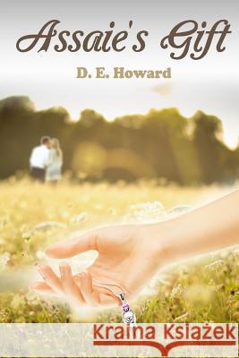 Assaie's Gift D. E. Howard 9781494712075 Createspace