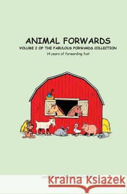 Animal Forwards: Volume 2 of the book Fabulous Forwards Godfrey, Charlotte 9781494713287 Createspace