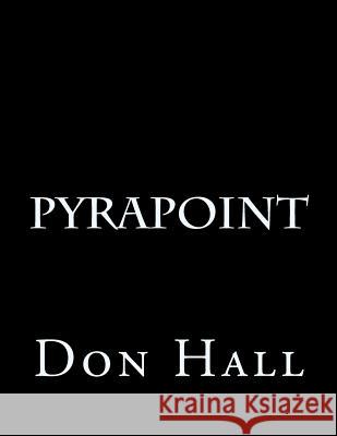 Pyrapoint Don E. Hall 9781494713485 Createspace