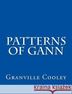 Patterns of Gann Granville Cooley 9781494714024 Createspace