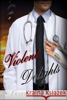 Violent Delights Ivan Borodin 9781494716400 Createspace