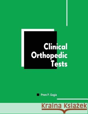 Clinical Orthopedic Tests Prem P. Gogi 9781494720940 Createspace