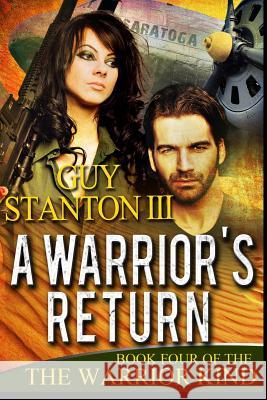 A Warrior's Return Guy S. Stanto 9781494721190 Createspace