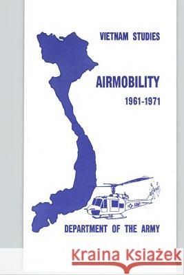 Vietnam Studies - Airmobility 1961-1971 John J. Tolson 9781494721848