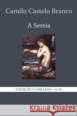 A Sereia Camilo Castel 9781494723675 Createspace