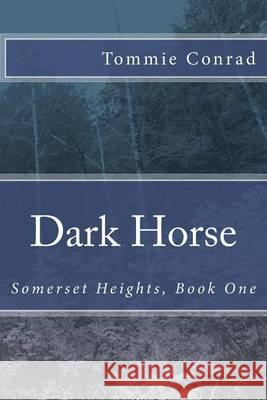 Dark Horse Tommie Conrad 9781494725877 Createspace