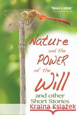 Nature and the Power of the Will: and other Short Stories Morales, Marco 9781494729066 Createspace
