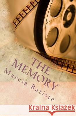 The Memory Marcia Batiste 9781494734053 Createspace