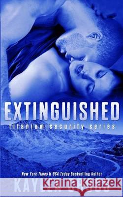 Extinguished Kaylea Cross 9781494734282 Createspace