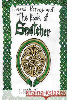 The Book of Snatcher Clotilda Jamcracker 9781494738037 Createspace