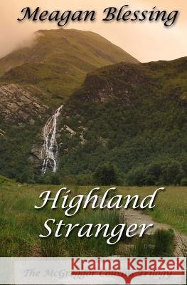 Highland Stranger Meagan Blessing 9781494738457