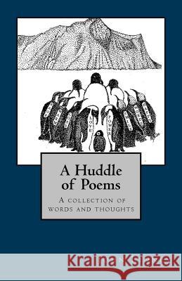 A Huddle of Poems: Collection of Words and Thoughts John, M.A. Linney 9781494738594