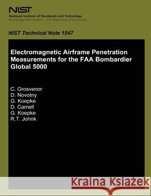 Electromagnetic Airframe Penetration Measurement for the FAA Bombardier Global 5000 U. S. Department of Commerce 9781494743925 Createspace
