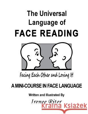 The Universal Language of FACE READING Riter, Irenee 9781494744403 Createspace