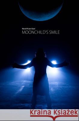 Moonchild's Smile Marat M'Sae Emina Grbo Nikola Vuic 9781494745431 Createspace
