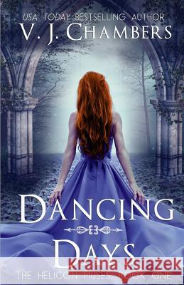 Dancing Days V. J. Chambers 9781494745684 Createspace