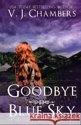 Goodbye Blue Sky V. J. Chambers 9781494745912 Createspace