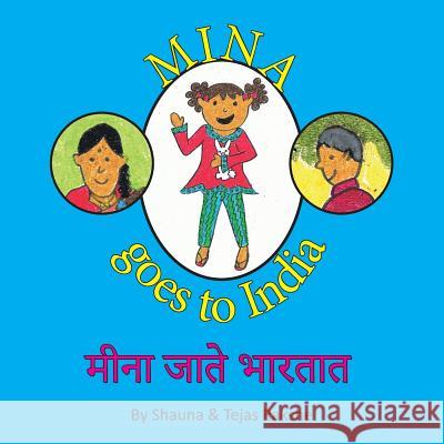 Mina Goes to India: Mina Jate Bharatat Shauna Rakshe Tejas Rakshe 9781494746742 Createspace