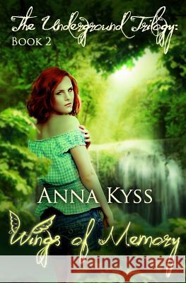 Wings of Memory Anna Kyss 9781494748272 Createspace