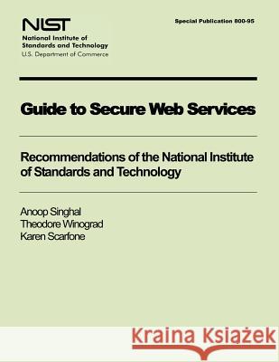 Guide to Secure Web Services U. S. Department of Commerce 9781494750213 Createspace