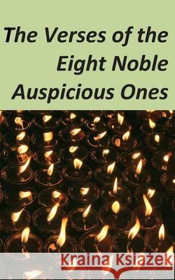 The Verses of the Eight Noble Auspicious Ones Jamgon Ju Mipham 9781494751654