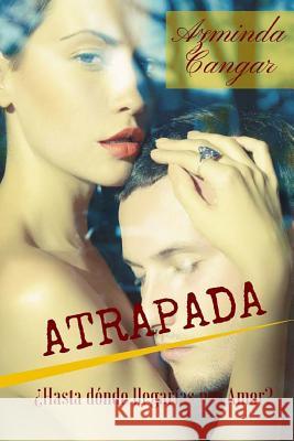 Atrapada: Mujeres Fénix #1 Cangar, Azminda 9781494754495 Createspace