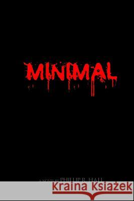 Minimal MR Phillip R. Hall 9781494755331 Createspace